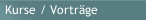 Kurse / Vorträge